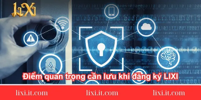diem quan trong can luu khi dang ky diem-quan-trong-can-luu-khi-dang-ky-lixi88
