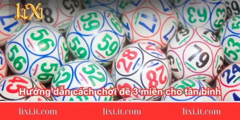 huong dan cach choi de 3 mien cho tan binh 1 huong-dan-cach-choi-de-3-mien-cho-tan-binh