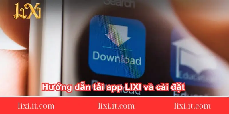 huong dan tai app lixi va cai dat nhanh chong huong-dan-tai-app-lixi-va-cai-dat-nhanh-chong