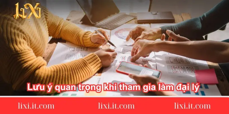 luu y quan trong khi tham gia lam dai ly luu-y-quan-trong-khi-tham-gia-lam-dai-ly-lixi88