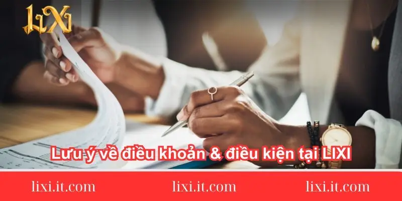 luu y ve dieu khoan dieu kien tai luu-y-ve-dieu-khoan-&-dieu-kien-tai-lixi88