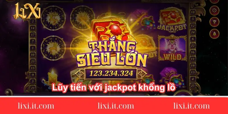 Lũy tiến với jackpot khổng lồ