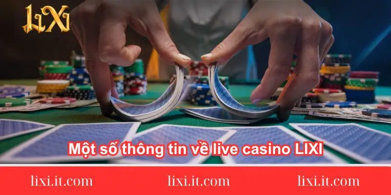 mot-so-thong-tin-ve-live-casino-lixi88