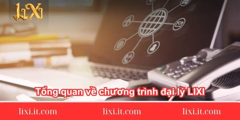 tong quan ve chuong trinh dai ly tong-quan-ve-chuong-trinh-dai-ly-lixi88