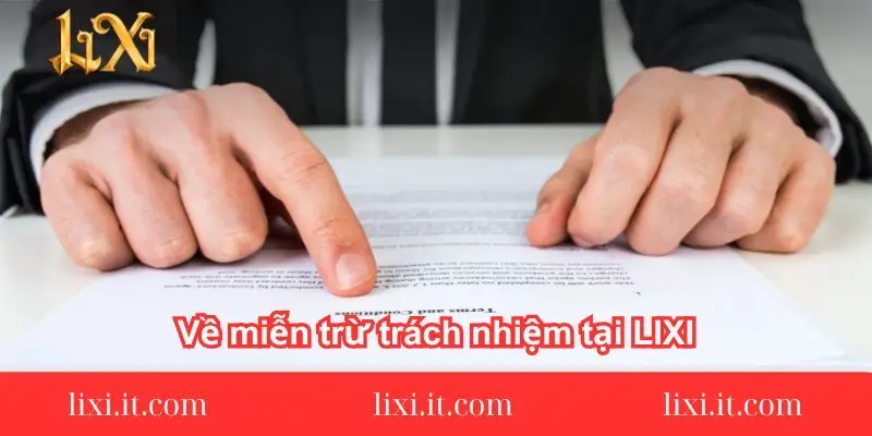 ve mien tru trach nhiem tai ve-mien-tru-trach-nhiem-tai-lixi88
